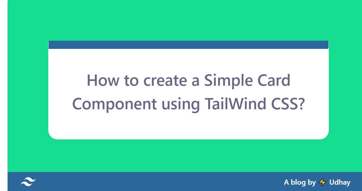 How to create a Simple Card Component using TailWindCSS